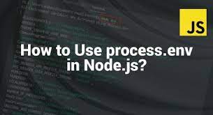 how to use process env in node js