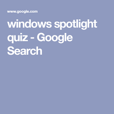 Windows spotlight quiz is an excellent service provided by microsoft for windows 10 os. Windows Spotlight Quiz Google Search Quiz Google Search Windows