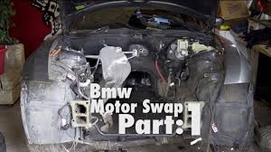 How To Engine Swap In A Bmw Part 1