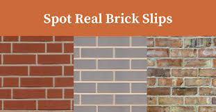 Real Brick Slips From Fake Ones