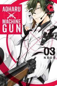 Hotaru tachibana has a strong sense of justice and just cannot help confronting those who choose to perform malicious acts. Aoharu X Machinegun Vol 3 By Naoe