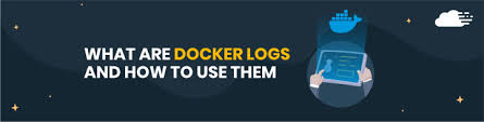 what are docker logs and how to use them