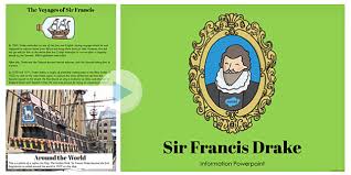 Ledna 1596, portobelo) byl anglický korzár, mořeplavec, viceadmirál, politik, obchodník s otroky a spolubudovatel alžbětinského věku. Powerpoint With Information About Sir Francis Drake For Kids