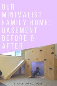 Minimalism is about living with less. Our Minimalist Family Home Basement Before And After