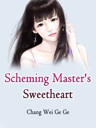 Out of all novels, webnovel chose to sponsor this masterpiece. Scheming Master S Sweetheart Novel Full Story Book Babelnovel