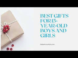 best gifts for 15 year old boys and