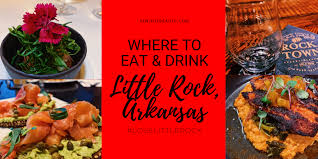 where to eat drink in little rock
