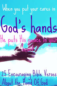 I pray these scripture quotes, thoughts, bible verses & song are a blessing in addition to being the feet of jesus, going into all corners of the world to share the good news of the gospel, christians are also called to be the hands. 25 Encouraging Bible Verses About Hand Of God