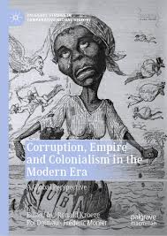 Corruption, Empire and Colonialism in the Modern Era: A Global Perspective  | SpringerLink