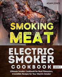 smoking meat electric smoker cookbook