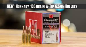 Tested New A Tip 135 Grain 6 5mm Bullets From Hornady