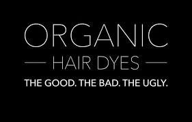 Organic Hair Dye The Good The Bad The Ugly This