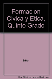 C on la asignatura de formación cívica las secciones que integran tu libro son: Formacion Civica Y Etica Quinto Grado Editor Amazon Com Books