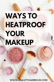 6 ways to heatproof your makeup and