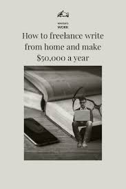 write your way to the life you want writers work money making get jobs to come to you skip the hunting writers work is an all