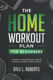 The Home Workout Plan For Beginners A