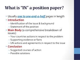 That is the thesis and the reasons for your position are the body of your essay (along with examples or evidence to support your reasons. Position Paper