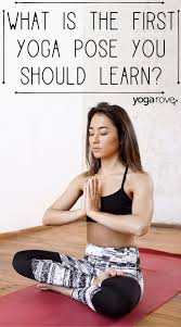 first yoga pose you should learn