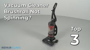vacuum cleaner brushroll not spinning