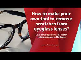 Remove Scratches From Eyeglass Lenses