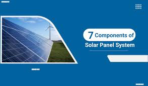 7 components of your solar power system
