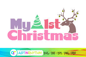 My 1st Christmas Christmas Svg Graphic By Artinrhythm Creative Fabrica