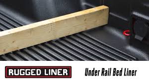 rugged liner under rail bedliner