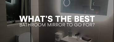 Best Bathroom Mirror To Go For Baths