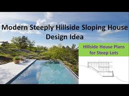 Steeply Hillside Sloping House Design
