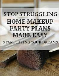 your makeup home party plans begin here