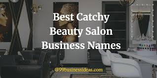 beauty salon business names name ideas