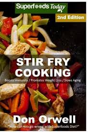 Eating right to lower your cholesterol can help minimize your risk for heart disease. Stir Fry Cooking Over 50 Wheat Free Heart Healthy Quick Easy Low Cholesterol Whole Foods Stur Fry Recipes Antioxidants Phytoch Paperback Eso Won Books