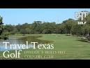 Travel Texas Golf Series: On The Fringe Visits Hollytree Country ...