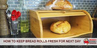If you don't have a. How To Keep Bread Rolls Fresh For Next Day