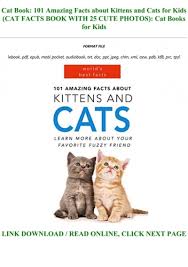 Do you know how fast a cat can run or how high they can jump? Get Pdf Cat Book 101 Amazing Facts About Kittens And Cats For Kids Cat Facts Book With 25 Cute Photos Cat Books For Kids Full Acces