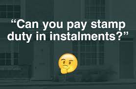 can you pay st duty in instalments