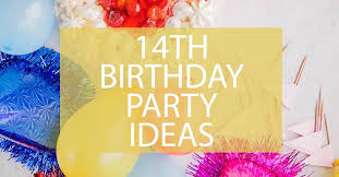 14th birthday party ideas easy