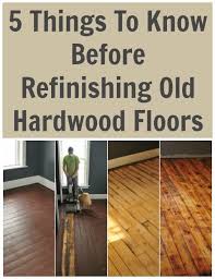 Before Refinishing Old Hardwood Floors