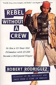 Rebel without a Crew: Or How a 23-Year-Old Filmmaker With $7,000 Became a  Hollywood Player: Rodriguez, Robert: 8601404898440: Amazon.com: Books