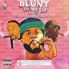 blunt to my lip feat zooded b