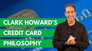clark howard s credit card philosophy