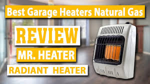 radiant natural gas heater review