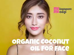 organic coconut oil for face benefits