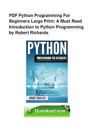 All the books are open sourced. Pdf Pdf Python Programming For Beginners Large Print A Must Read Introduction To Python Programming Wo Alvin K White Academia Edu