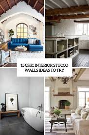 15 Chic Interior Stucco Walls Ideas