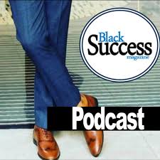 Black Success Magazine Podcast