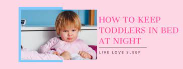 how to keep toddlers in bed at night