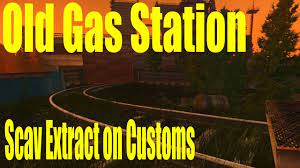 Just a quick video showing the old gas station extract for scavs on customs. Escape From Tarkov Old Gas Station Extract Scav Customs Youtube