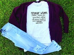 Stoner Mom Tee In 2019 Cute Clothes Mom Outfits Tees T