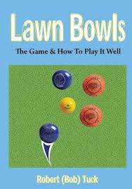 lawn bowls the game and how to play it well